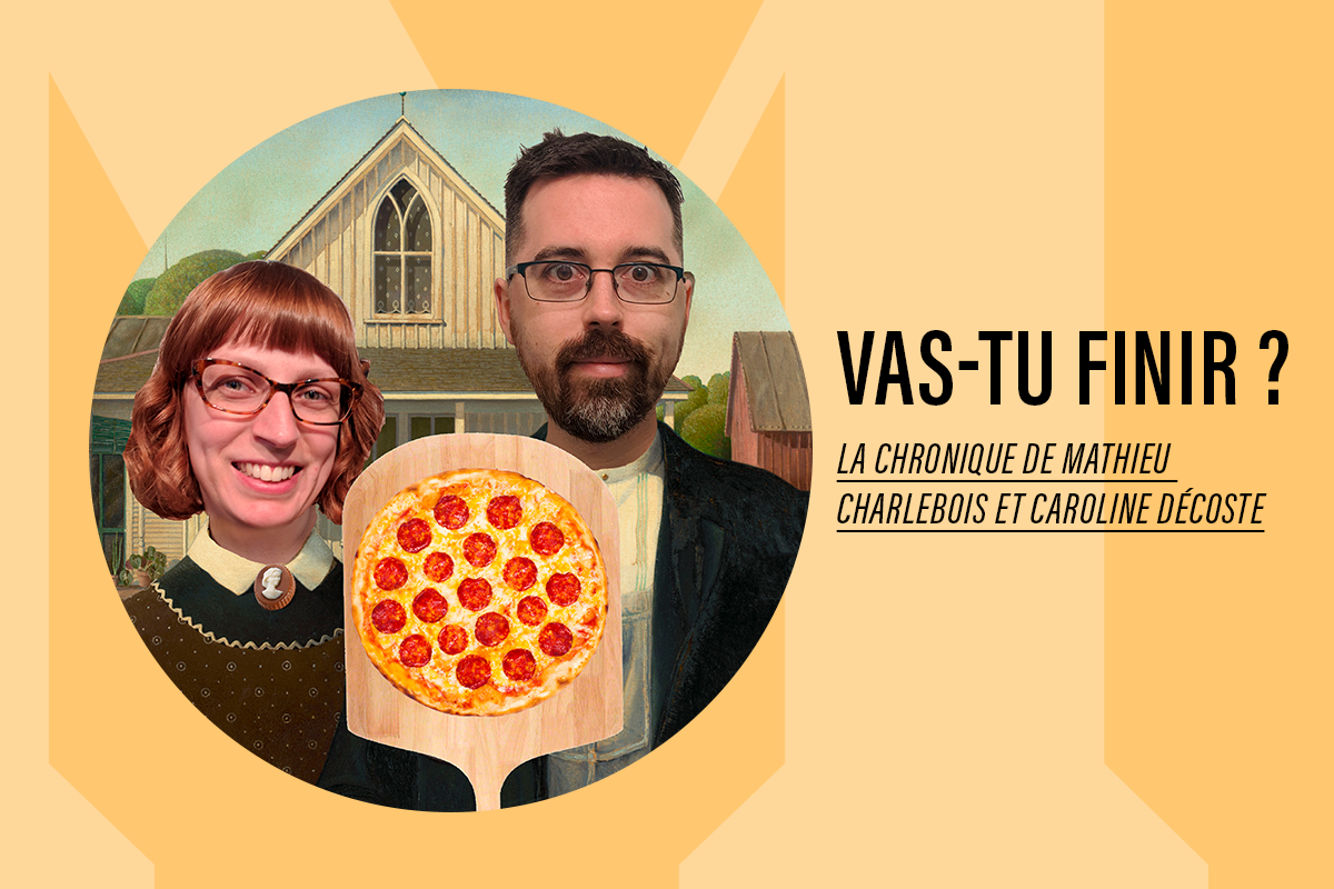 Vas-tu finir?