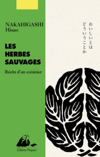 « Les herbes sauvages — Récits d’un cuisinier » de Nakahigashi Hisao