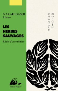 « Les herbes sauvages — Récits d’un cuisinier » de Nakahigashi Hisao